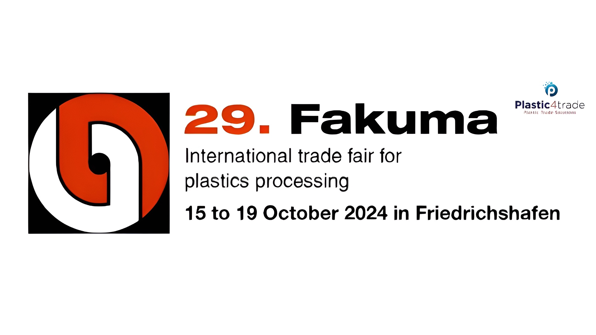 Fakuma 2024 International Event for Plastics Processing - Plastic4Trade 