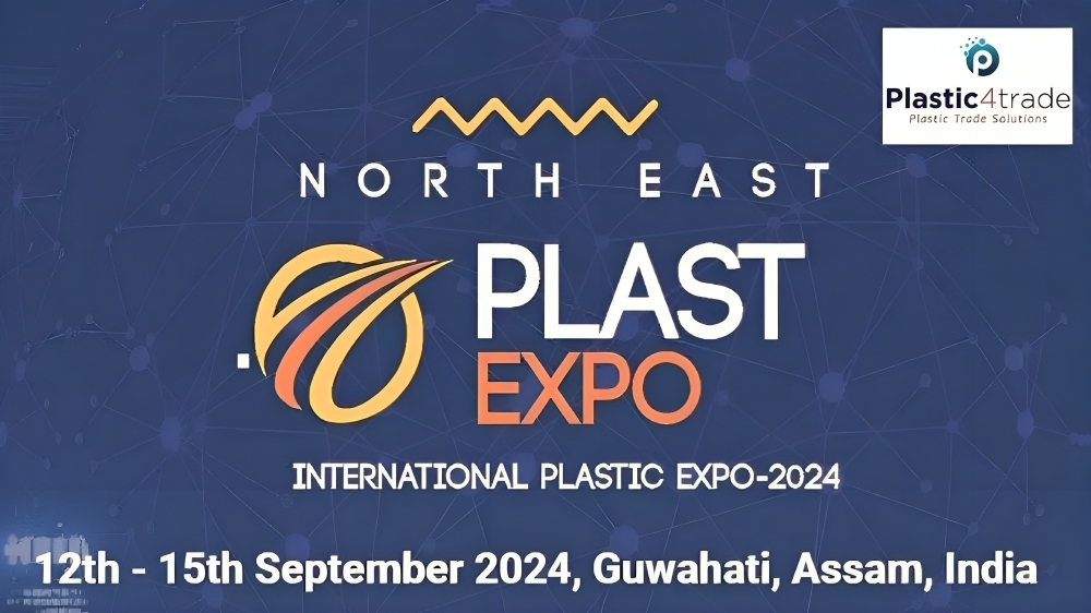 North East Plast Expo 2024 Guhawati India - Plastic4trade 